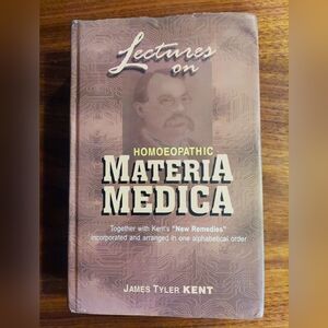 Lectures on Homeopathic Materia Medica James Tyler Kent 2005 Edition